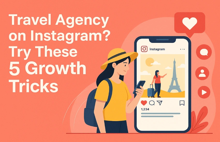 5 Instagram Growth Tricks for Travel Agency