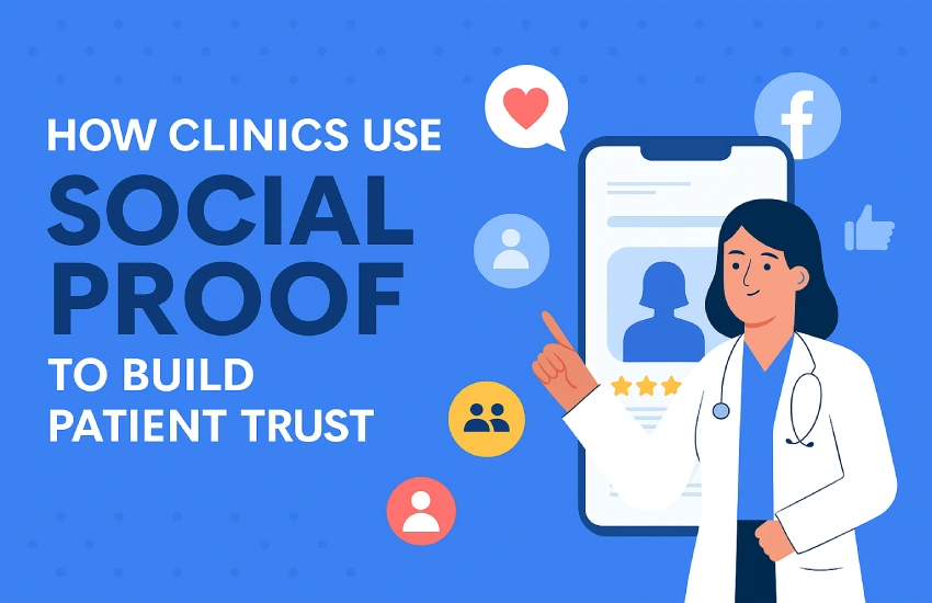 How Clinics Use Social Proof to Build Patient Trust