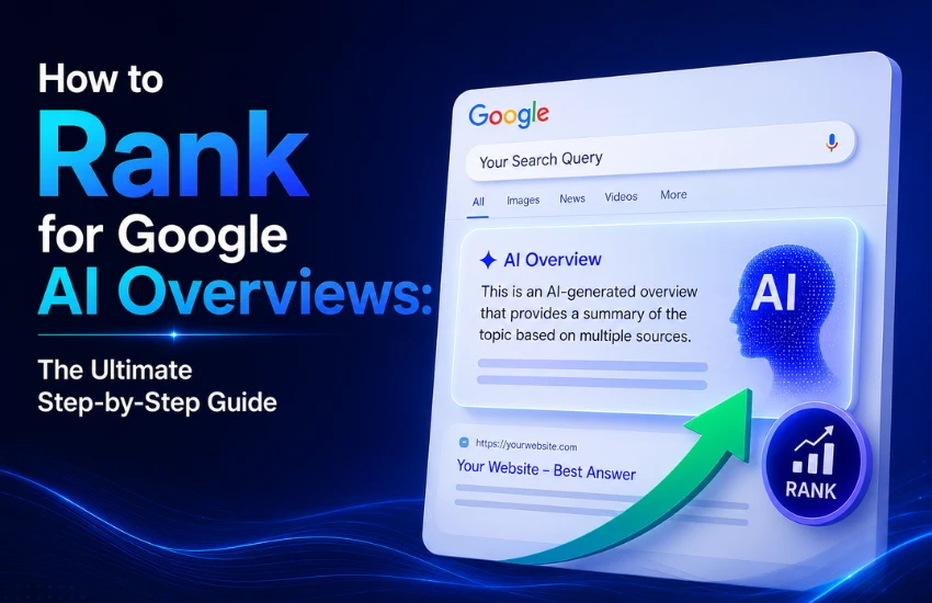 Step-by-step guide to ranking in Google AI Overviews